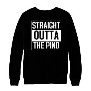 Straight Outta The Pind Sweatshirt